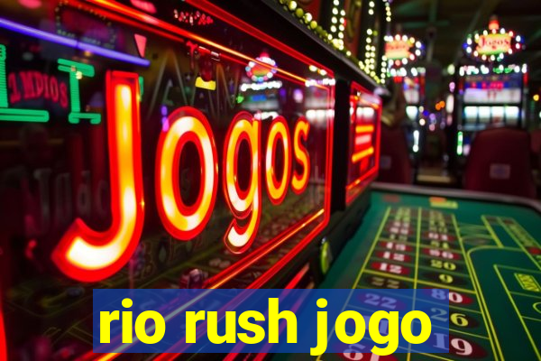 rio rush jogo